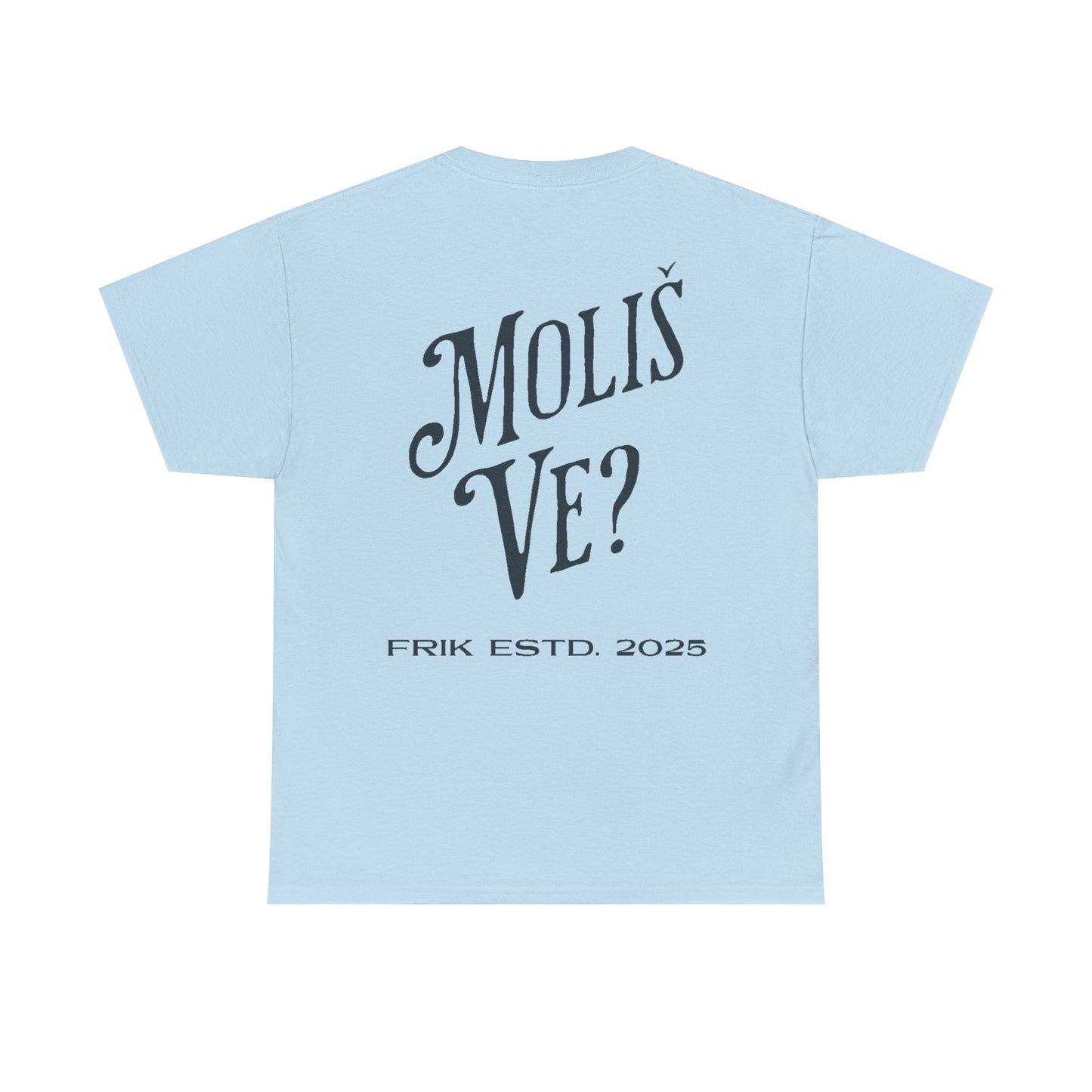 Moliš Ve? Tee (Unisex, Light Blue)