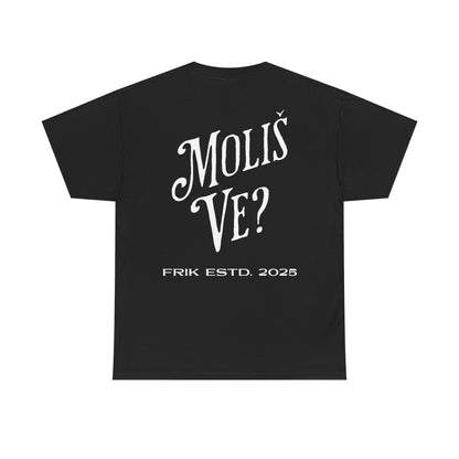 Moliš Ve? Tee (Unisex, Black)